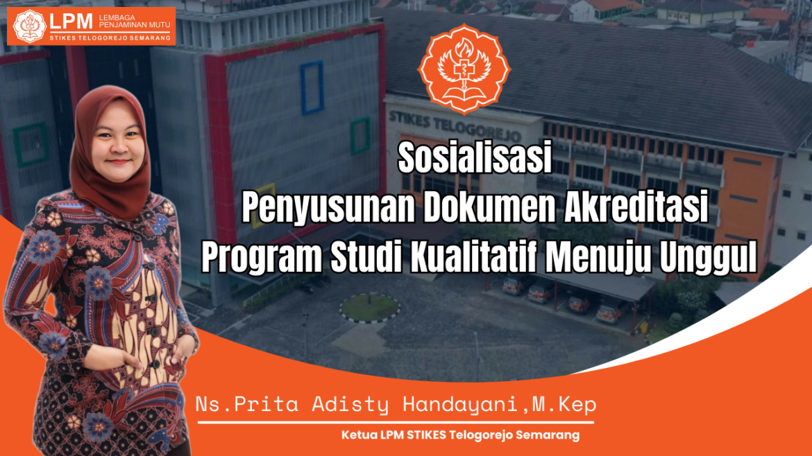 Sosialisasi Penyusunan Dokumen Akreditasi Program Studi Kualitatif Menuju Unggul
